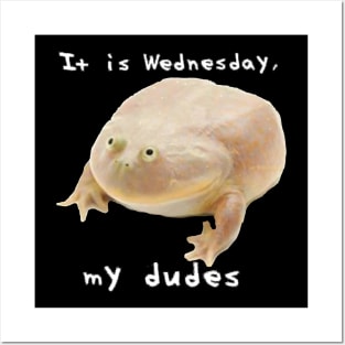 It is Wednesday my Dudes Posters and Art